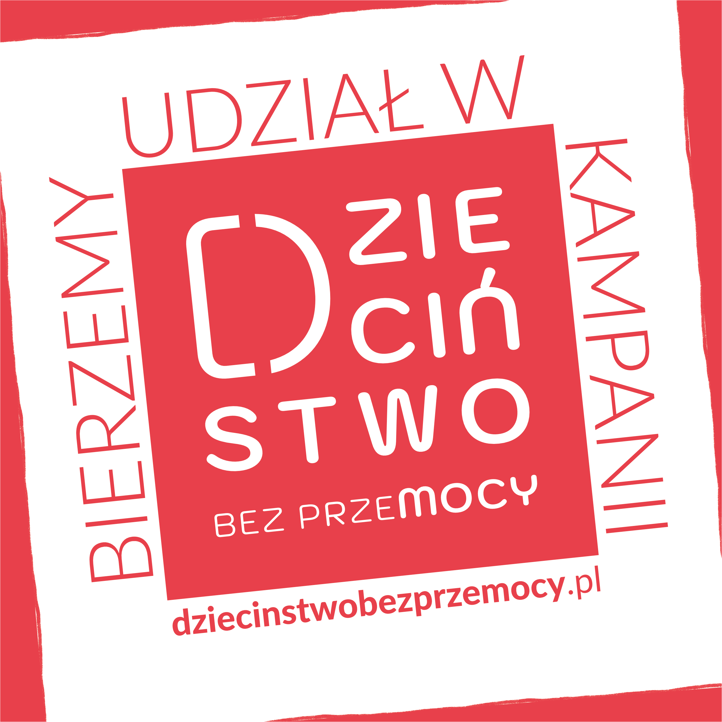 Tabliczka z napisem: Bierzemy udział w kampanii Dzieciństwo bez przemocy