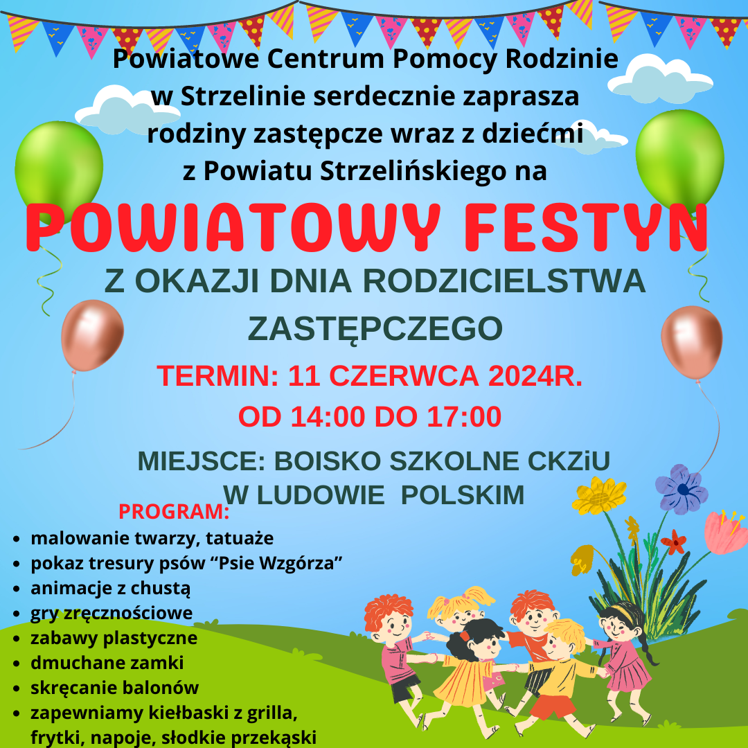 PCPR w Strzelinie serdecznie zaprasza rodziny zastępcze wraz z dziećmi na Powiatowy festyn z okazji dnia Rodzicielstwa Zastępczego, który odbędzie się w dniu 11 czerwca 2024 roku od godziny 14:00 do 17:00  na boisku szkolnym CKZiU w Ludowie Polskim